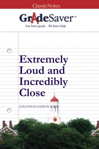 GradeSaver (TM) ClassicNotes: Extremely Loud and Incredibly Close von GradeSaver LLC