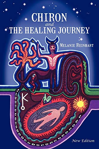 Chiron and the Healing Journey: An Astrological and Psychological Perspective von Starwalker Press