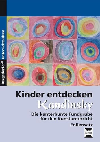 Kinder entdecken Kandinsky - Foliensatz: (3. und 4. Klasse) (Kinder entdecken Künstler) von Persen Verlag in der AAP Lehrerwelt GmbH