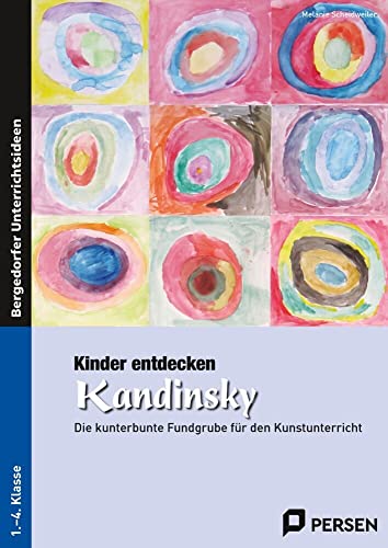 Kinder entdecken Kandinsky: Die kunterbunte Fundgrube für den Kunstunterricht (3. und 4. Klasse) (Kinder entdecken Künstler) von Persen Verlag i.d. AAP