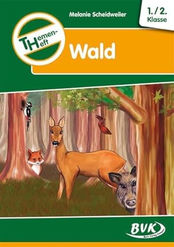 Themenheft "Wald" (Themenhefte) (BVK-Themenhefte: Differenzierter Sachunterricht) von Buch Verlag Kempen