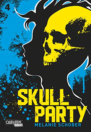 Skull Party 4: Actionreicher Politthriller in dystopischer Welt ab 16 Jahren (4) von Carlsen