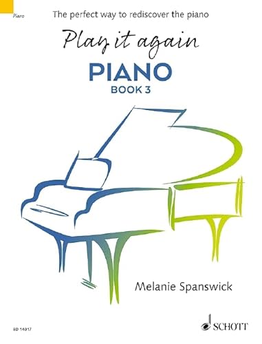 Play it again: Piano: The perfect way to rediscover the piano. Book 3. Klavier. von Schott Music London