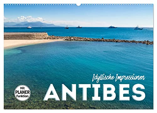 ANTIBES Idyllische Impressionen (Wandkalender 2025 DIN A2 quer), CALVENDO Monatskalender von CALVENDO