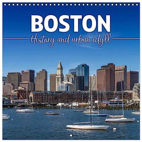 BOSTON History and urban idyll (Wandkalender 2024 30x30 cm 30x60 cm geöffnet) CALVENDO Broschürenkalender mit Monatskalendarium zum Eintragen