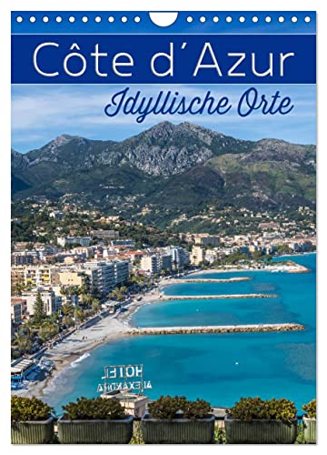 CÔTE D’AZUR Idyllische Orte (Wandkalender 2024 DIN A4 hoch), CALVENDO Monatskalender von CALVENDO