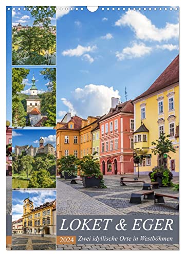 LOKET UND EGER Zwei idyllische Orte in Westböhmen (Wandkalender 2024 DIN A3 hoch), CALVENDO Monatskalender