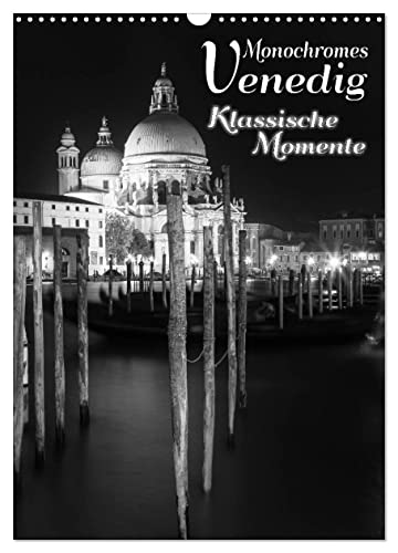 Monochromes Venedig - Klassische Momente (Wandkalender 2024 DIN A3 hoch), CALVENDO Monatskalender von CALVENDO