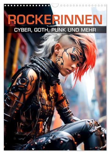 ROCKERINNEN Cyber, Goth, Punk und mehr (Wandkalender 2024 DIN A3 hoch), CALVENDO Monatskalender von CALVENDO