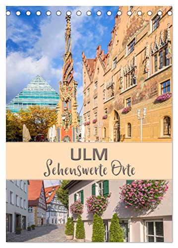 ULM Sehenswerte Orte (Tischkalender 2025 DIN A5 hoch), CALVENDO Monatskalender von CALVENDO