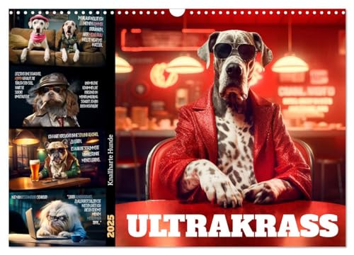 ULTRAKRASS Knallharte Hunde (Wandkalender 2025 DIN A3 quer), CALVENDO Monatskalender von CALVENDO