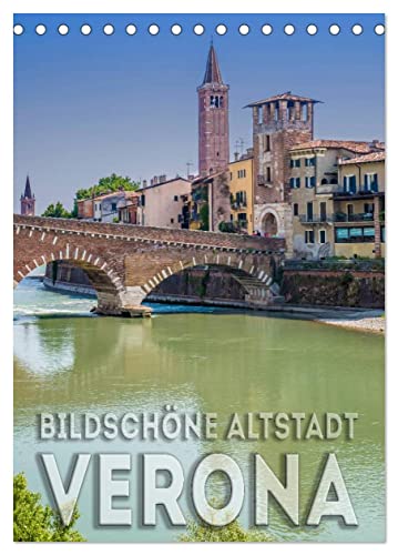 VERONA Bildschöne Altstadt (Tischkalender 2024 DIN A5 hoch), CALVENDO Monatskalender
