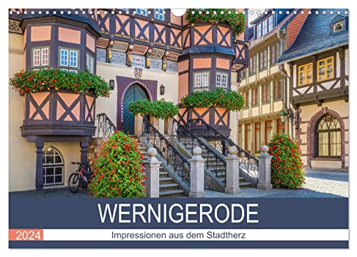 WERNIGERODE Impressionen aus dem Stadtherz (Wandkalender 2024 DIN A3 quer), CALVENDO Monatskalender