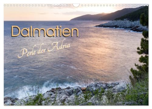 Dalmatien - Perle der Adria (Wandkalender 2025 DIN A3 quer), CALVENDO Monatskalender: Naturschönheiten entlang der kroatischen Küste von CALVENDO