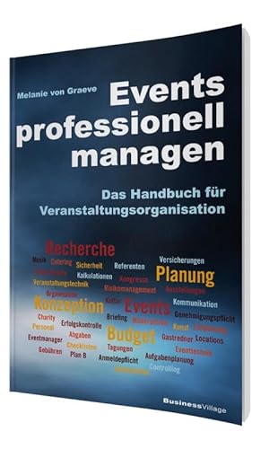 Events professionell managen: Das Handbuch für Veranstaltungsorganisation von BusinessVillage GmbH
