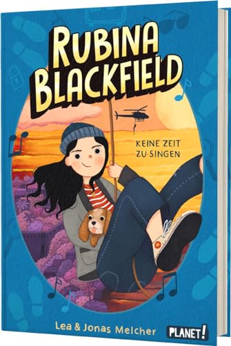 Rubina Blackfield 2: Keine Zeit zu singen: Neue liebevolle Agenten-Reihe mit einer mutigen Heldin für Kinder ab 9 (2) von Planet!
