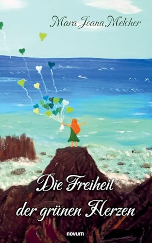 Die Freiheit der grünen Herzen von novum Verlag
