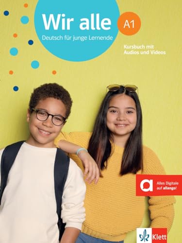 Wir alle A1: Deutsch für junge Lernende. Kursbuch mit Audios und Videos (Wir alle: Deutsch für junge Lernende) von Klett
