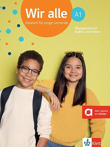 Wir alle A1: Deutsch für junge Lernende. Übungsbuch mit Audios und Videos (Wir alle: Deutsch für junge Lernende)