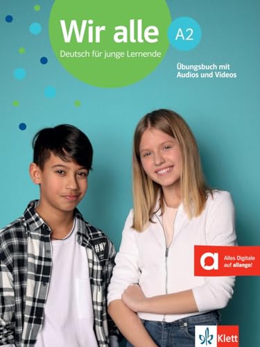 Wir alle A2: Deutsch für junge Lernende. Übungsbuch mit Audios und Videos (Wir alle: Deutsch für junge Lernende)