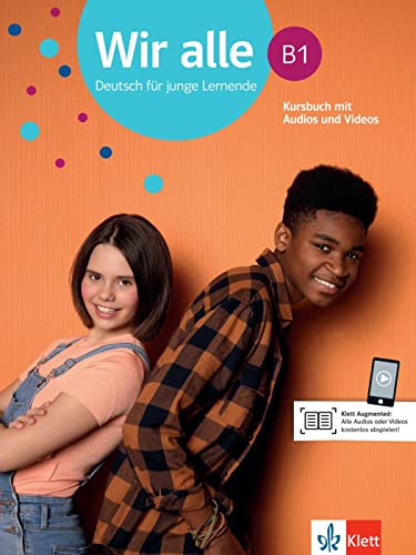 Wir alle B1: Deutsch für junge Lernende. Kursbuch mit Audios und Videos (Wir alle: Deutsch für junge Lernende) von Klett