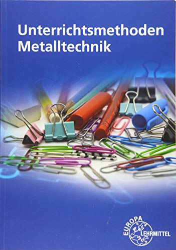 Unterrichtsmethoden Metalltechnik von Europa-Lehrmittel