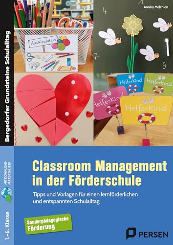 Classroom Management in der Förderschule: Tipps und Vorlagen für einen lernförderlichen und entspannten Schulalltag (1. bis 6. Klasse)