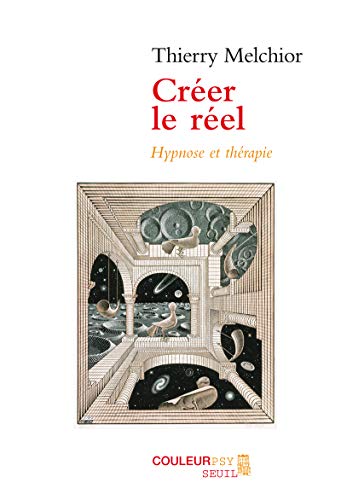 Créer le réel: Hypnose et thérapie von Seuil