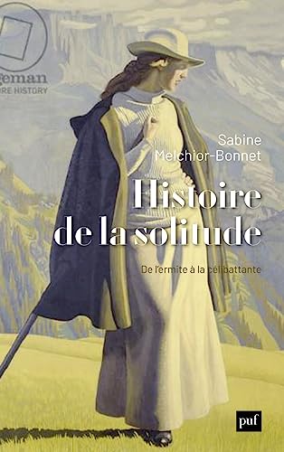 Histoire de la solitude: De l'ermite à la célibattante von PUF