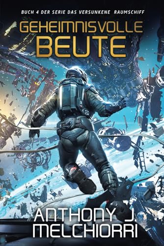 Geheimnisvolle Beute (Das Versunkene Raumschiff, Band 4)