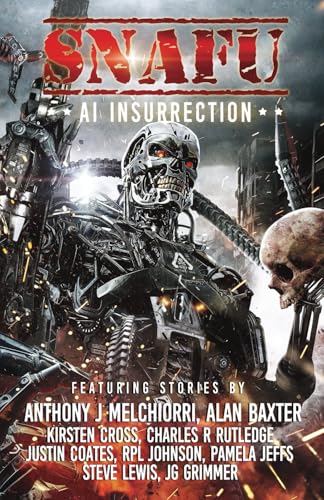SNAFU: AI Insurrection SNAFU: AI Insurrection von Cohesion Press