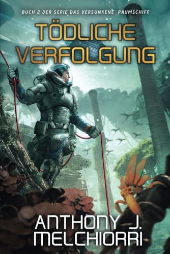 Tödliche Verfolgung (Das Versunkene Raumschiff, Band 2) von Independently published