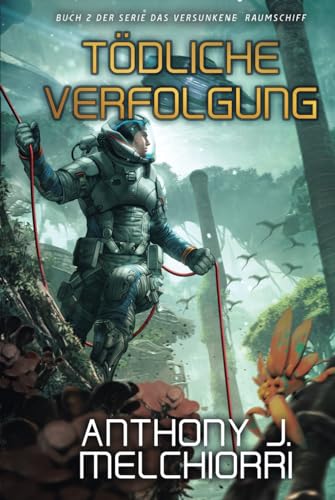 Tödliche Verfolgung (Das Versunkene Raumschiff, Band 2) von Independently published