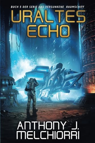 Uraltes Echo (Das Versunkene Raumschiff, Band 5)