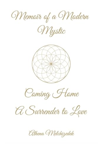 MEMOIR OF A MODERN MYSTIC: COMING HOME: A Surrender to Love von GPA