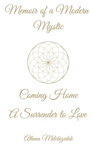 MEMOIR OF A MODERN MYSTIC: COMING HOME: A Surrender to Love von GPA
