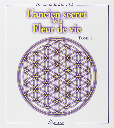 Ancien secret de la fleur de vie T.1 von Ariane