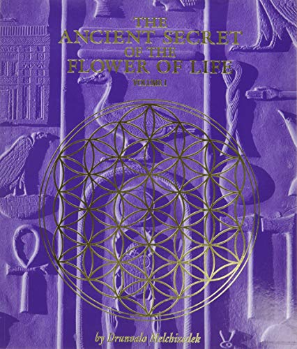 The Ancient Secret of the Flower of Life: An Edited Transcript of the Flower of Life Workshop Presented Live to Mother Earth from 1985 to 1994 (1)