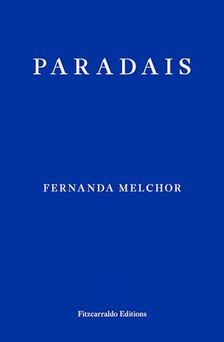 Paradais: Fernanda Melchor von FITZCARRALDO UK