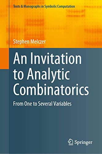 An Invitation to Analytic Combinatorics: From One to Several Variables (Texts & Monographs in Symbolic Computation) von Springer