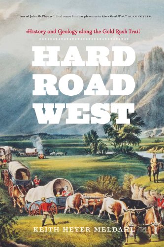 Hard Road West: History and Geology along the Gold Rush Trail: History & Geology Along the Gold Rush Trail von University of Chicago Press