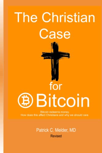 The Christian Case for Bitcoin: Bitcoin redeems money. How does this affect Christians and why we should care. von Draft2Digital