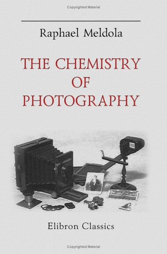 The Chemistry of Photography von Adamant Media Corporation