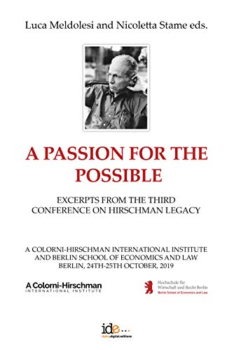A Passion for the Possible: Excerpts from the Third Conference on Hirschman Legacy von Italic Digital Editions S.R.L.