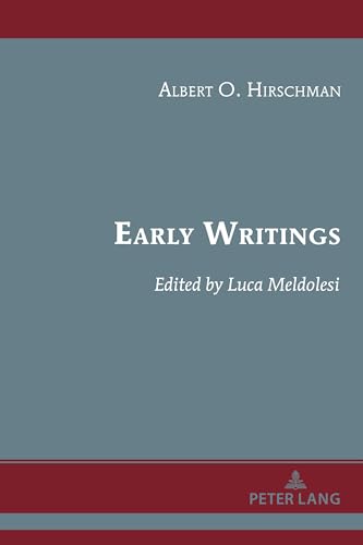 Early Writings (Albert Hirschman's Legacy, Band 6) von Peter Lang Publishing Inc. New York