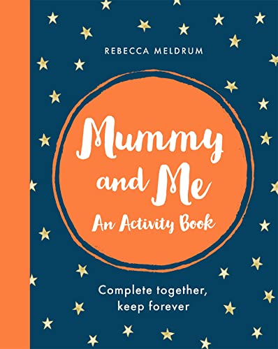 Mummy and Me: An Activity Book: Complete Together, Keep Forever