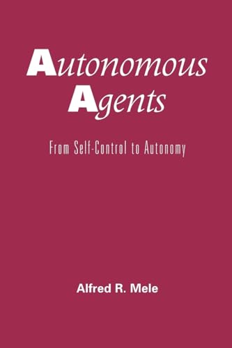Autonomous Agents: From Self-Control to Autonomy von Oxford University Press, USA