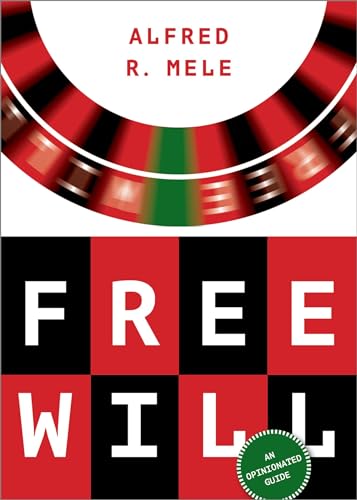 Free Will: An Opinionated Guide von Oxford University Press Inc