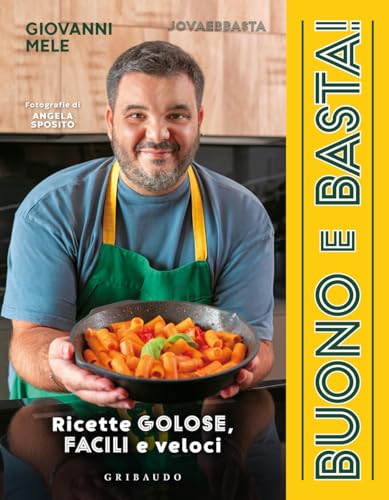 Buono e basta! Ricette golose, facili e veloci (Sapori e fantasia) von Gribaudo