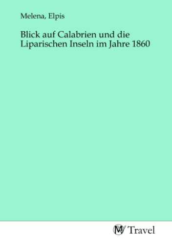 Blick auf Calabrien und die Liparischen Inseln im Jahre 1860